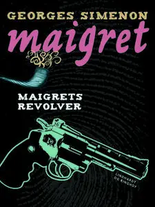 «Maigrets revolver» by Georges Simenon