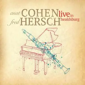 Anat Cohen & Fred Hersch - Live in Healdsburg (2018) [Official Digital Download]