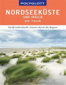 Elke Frey - POLYGLOTT on tour Reiseführer Nordseeküste & Inseln