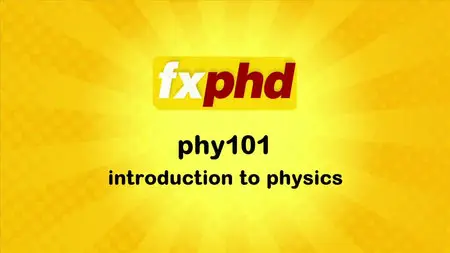 fxphd - PHY101 - Introduction to Physics