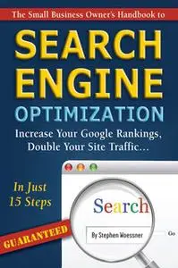 «The Small Business Owner's Handbook to Search Engine Optimization: Increase Your Google Rankings, Double Your Site Traf