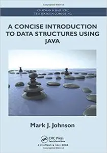 A Concise Introduction to Data Structures using Java