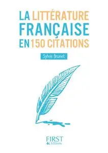 Sylvie H. Brunet, "La littérature française en 150 citations"