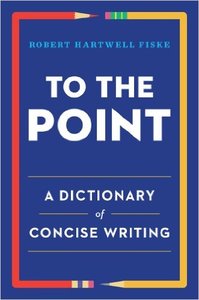 To the Point: A Dictionary of Concise Writing