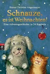 Schnauze, es ist Weihnachten: Eine Adventsgeschichte in 24 Kapiteln (Repost)