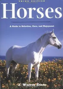 Horses: A Guide to Selection, Care, and Enjoyment (Repost)