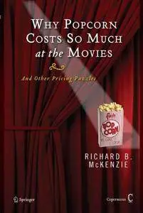 Why Popcorn Costs So Much at the Movies: And Other Pricing Puzzles (Repost)