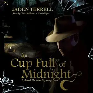 «A Cup Full of Midnight» by Jaden Terrell