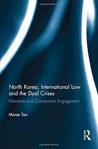 North Korea, International Law and the Dual Crises: Narrative and Constructive Engagement (repost)