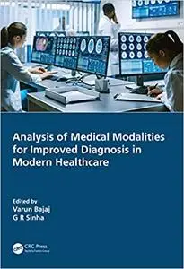 Analysis of Medical Modalities for Improved Diagnosis in Modern Healthcare