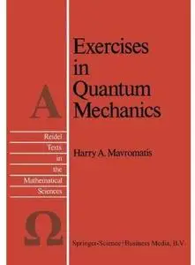 Exercises in Quantum Mechanics: A Collection of Illustrative Problems and Their Solutions