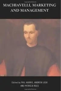 Machiavelli, Marketing and Management [Repost]