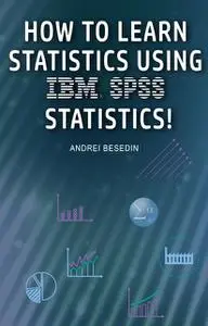 «IBM SPSS Statistics 21 Brief Guide» by Andrei Besedin, IBM Corporation
