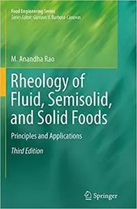 Rheology of Fluid, Semisolid, and Solid Foods: Principles and Applications (Repost)
