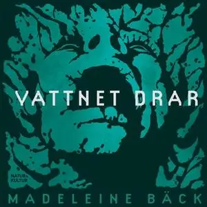 «Vattnet drar» by Madeleine Bäck