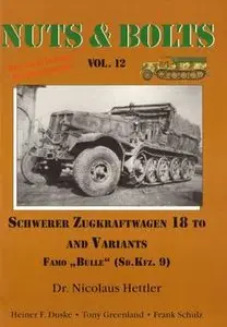Schwerer Zugkraftwagen 18 to and Variants (Nuts & Bolts Vol.12) (repost new scan)
