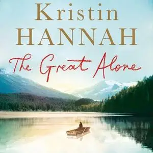 «The Great Alone» by Kristin Hannah