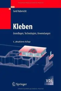 Kleben: Grundlagen, Technologien, Anwendungen
