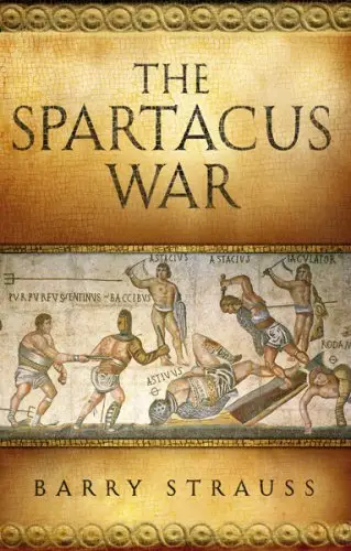 The Spartacus War: The Revolt of the Gladiators