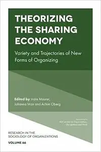 Theorizing the Sharing Economy (Research in the Sociology of Organizations)