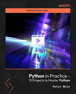 Python in Practice - 15 Projects to Master Python