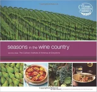 Seasons in the Wine Country: Recipes from The Culinary Institute of America at Greystone [Repost]