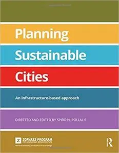 Planning Sustainable Cities: An infrastructure-based approach