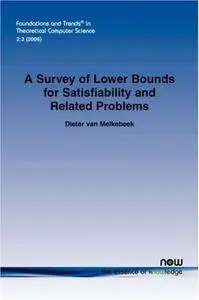 A Survey of Lower Bounds for Satisfiability and Related Problems