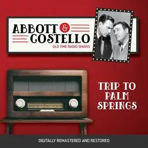«Abbott and Costello: Trip to Palm Springs» by John Grant, Bud Abbott, Lou Costello