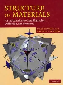 Structure of Materials: An Introduction to Crystallography, Diffraction and Symmetry by Michael E. McHenry