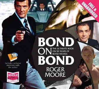 Bond On Bond: The Ultimate Book on 50 Years of Bond Movies (Audiobook)