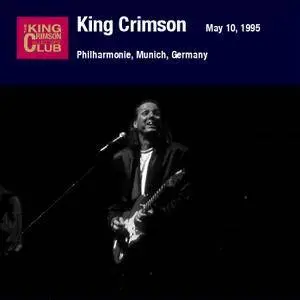 King Crimson - Philharmonie, Munich, Germany - May 10, 1995 (2010) {2CD DGM 16/44 Official Digital Download}