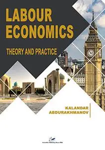 Labour Economics. Theory and Practice Part I
