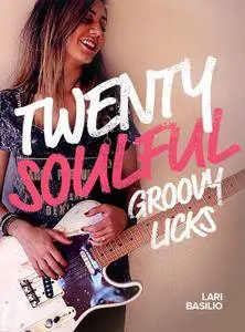 JTC - 20 Soulful Groovy Licks by Lari Basilio