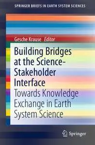 Building Bridges at the Science-Stakeholder Interface Towards: Knowledge Exchange in Earth System Science