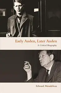 Early Auden, Later Auden: A Critical Biography (Repost)