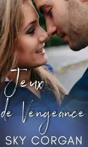 «Jeux de vengeance» by Sky Corgan