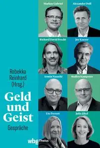 Geld und Geist: Gespräche mit Markus Gabriel und Alexander Doll, Richard David Precht