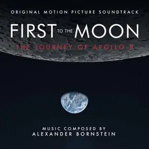 Alexander Bornstein - First To The Moon: The Journey Of Apollo 8 (2019) [Official Digital Download]