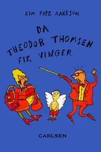 «Da Theodor Thomsen fik vinger» by Kim Fupz Aakeson
