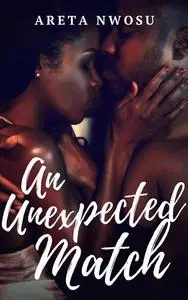 «An Unexpected Match» by Areta Nwosu