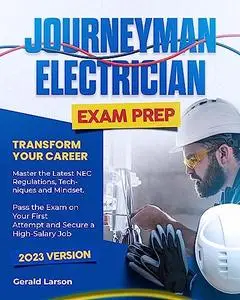 Journeyman Electrician Exam Prep: Transform Your Career. Master the Latest NEC Regulations
