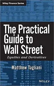 The Practical Guide to Wall Street: Equities and Derivatives