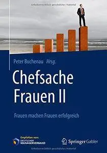 Chefsache Frauen II: Frauen machen Frauen erfolgreich [Repost]