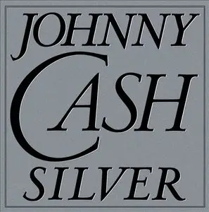 Johnny Cash - Silver (1979) [Reissue 2003] MCH PS3 ISO + DSD64 + Hi-Res FLAC