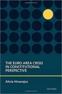 The Euro Area Crisis in Constitutional Perspective (repost)