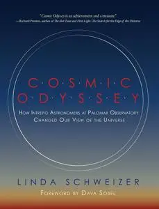 Cosmic Odyssey: How Intrepid Astronomers at Palomar Observatory Changed our View of the Universe (The MIT Press)