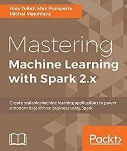 Mastering Machine Learning with Spark 2.x