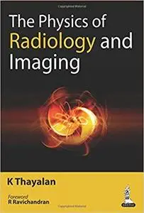 The Physics of Radiology and Imaging