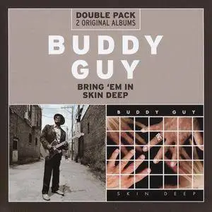Buddy Guy - Bring 'Em In / Skin Deep (2013) {2CD Sony Music 88765442232}